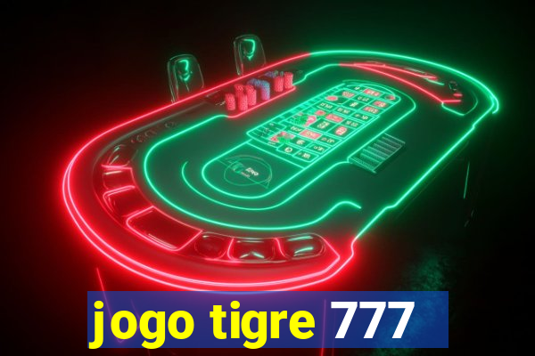 jogo tigre 777 - Cemstoretec